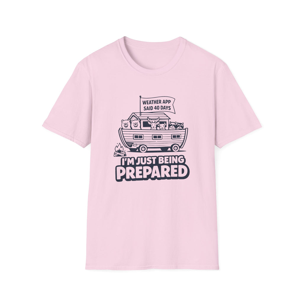 Weather App Said 40 Days, I'm Just Being Prepared T-Shirt