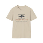 Follow The Son He Knows Where The Fish Are T-Shirt