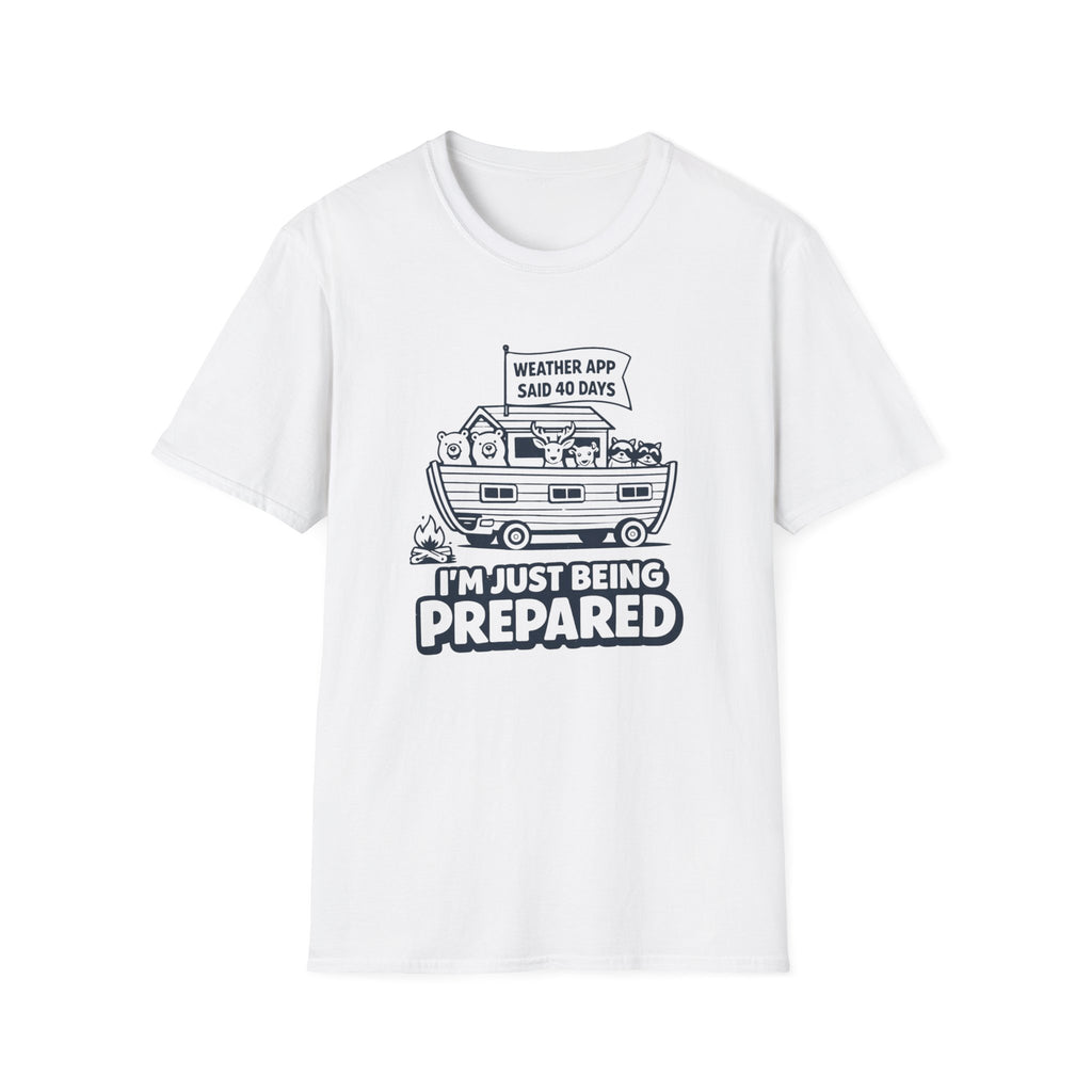 Weather App Said 40 Days, I'm Just Being Prepared T-Shirt