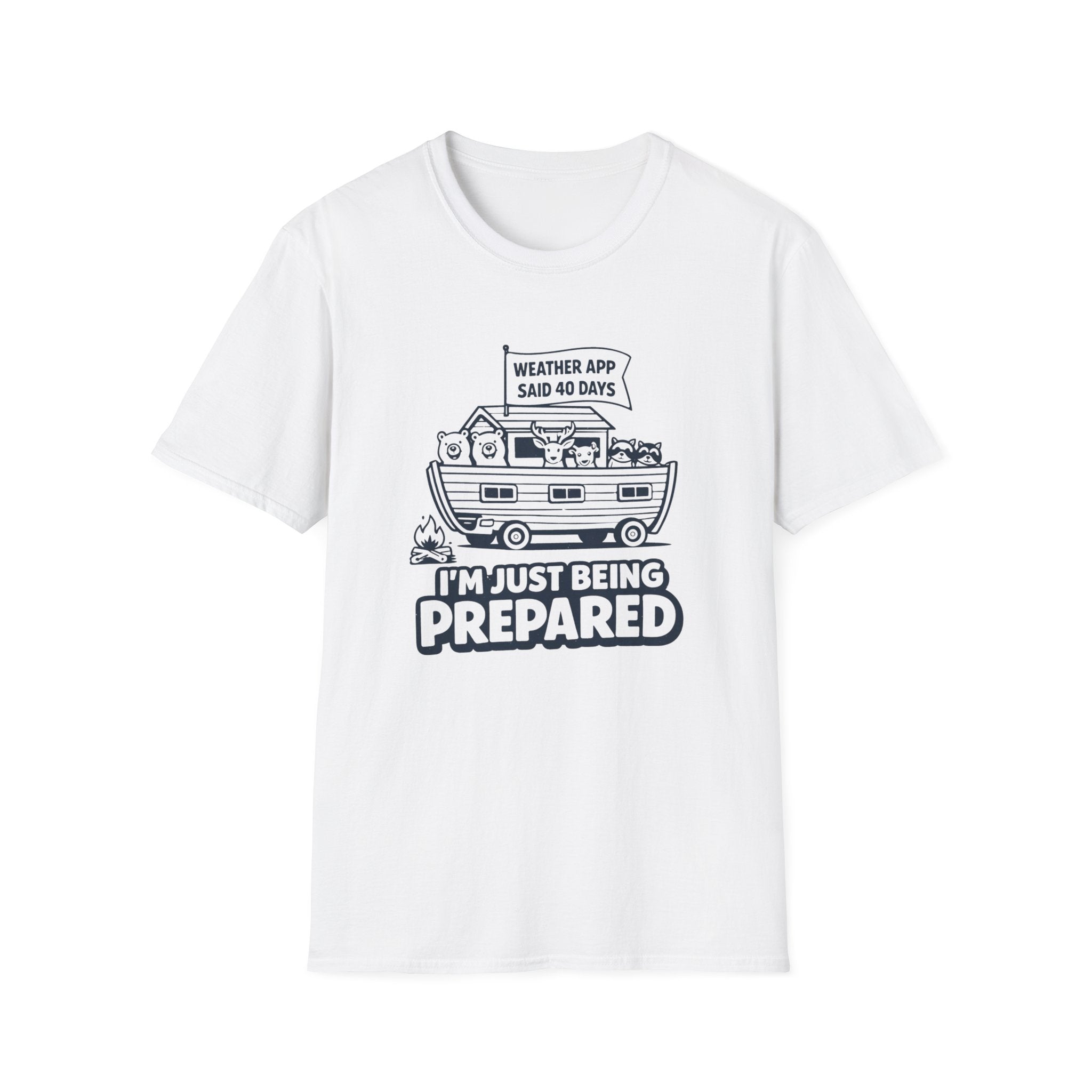 Weather App Said 40 Days, I'm Just Being Prepared T-Shirt