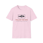 Follow The Son He Knows Where The Fish Are T-Shirt