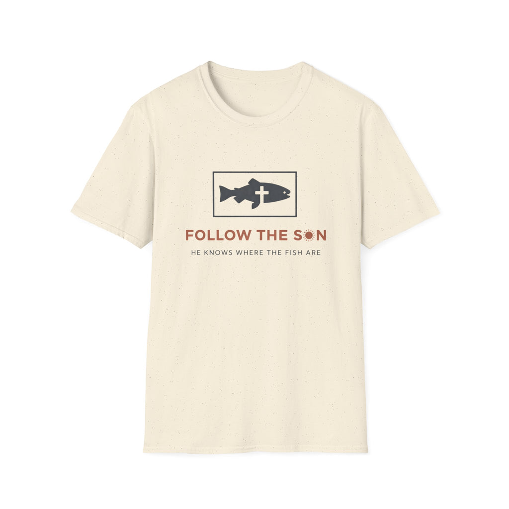 Follow The Son He Knows Where The Fish Are T-Shirt